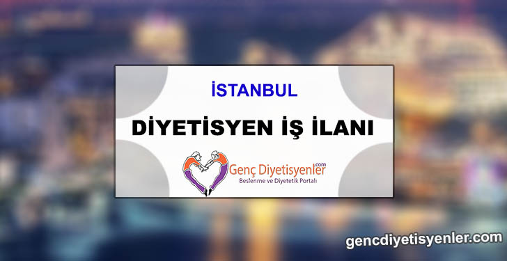 diyetisyen is ilani istanbul genc diyetisyenler