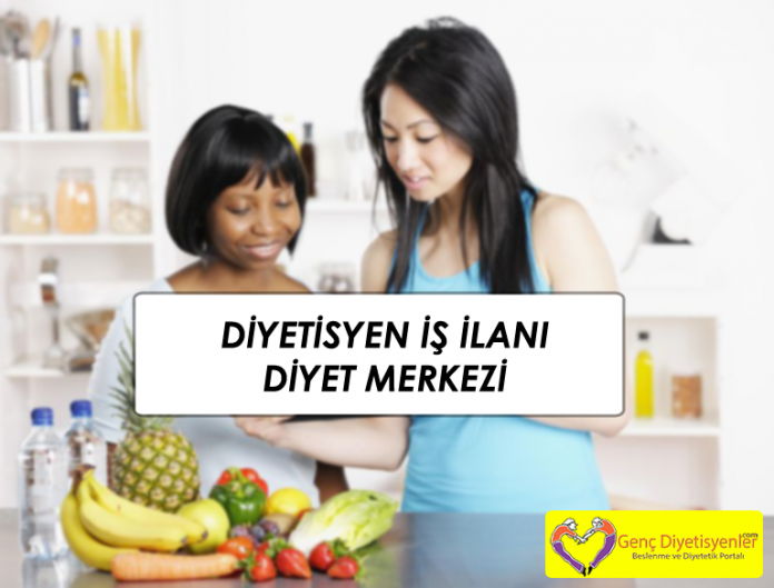 Diyetisyen İş İlanı Diyet Merkezi