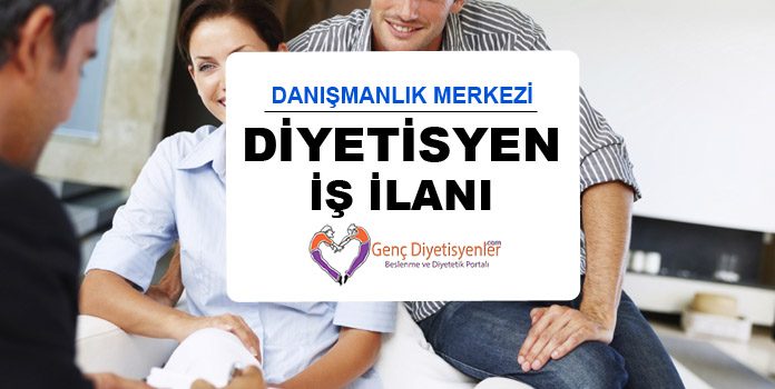 Diyetisyen İş İlanı Danışmanlık Merkezi