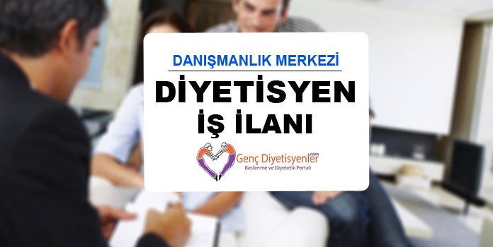 Diyetisyen İş İlanı Danışmanlık Merkezi dış