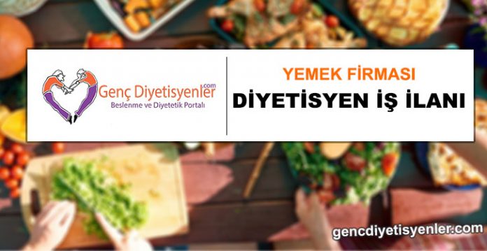 yemek firması diyetisyen ilanı