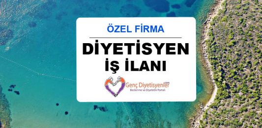 Diyetisyen İş İlanı Özel Firma