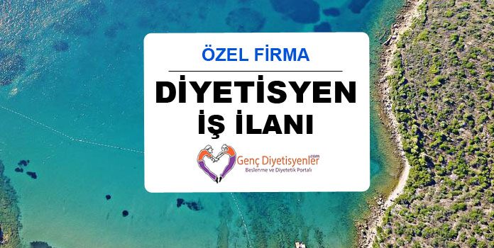 Diyetisyen İş İlanı Özel Firma