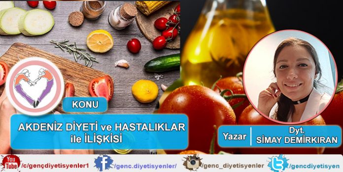 Dyt. Simay DEMİRKIRAN - AKDENİZ DİYETİ VE HASTALIKLAR İLE İLİŞKİSİ