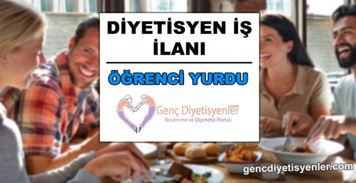 DİYETİSYEN İŞ İLANI ÖĞRENCİ YURDU