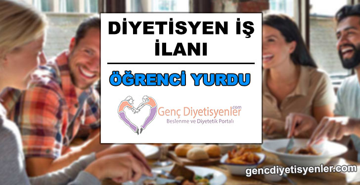 DİYETİSYEN İŞ İLANI ÖĞRENCİ YURDU