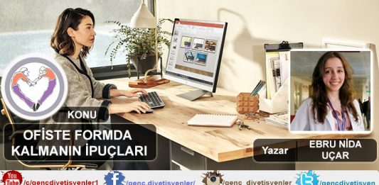 EBRU NİDA UÇAR OFİSTE FORMDA KALMANIN İPUÇLARI 2