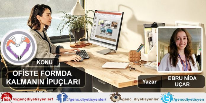 EBRU NİDA UÇAR OFİSTE FORMDA KALMANIN İPUÇLARI 2