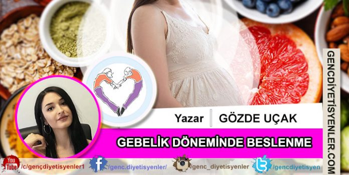 GÖZDE UÇAK GEBELİK DÖNEMİNDE BESLENME