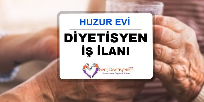 HUZUR EVİ DİYETİSYEN İŞ İLANI