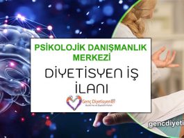 PSİKOLOJİK DANIŞMANLIK MERKEZİ DİYETİSYEN İŞ İLANI