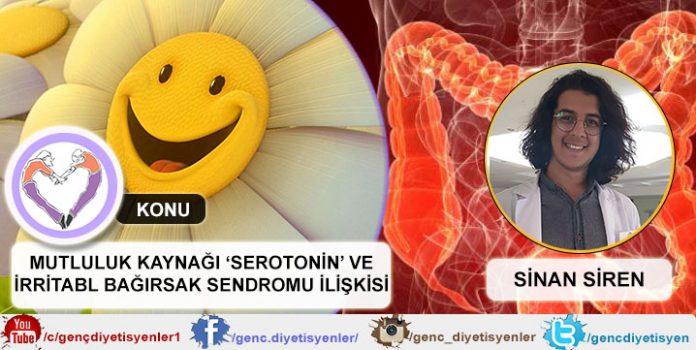 Sinan Siren - Mutluluk Kaynağı ‘SEROTONİN’ ve İrritabl Bağırsak Sendromu İlişkisi