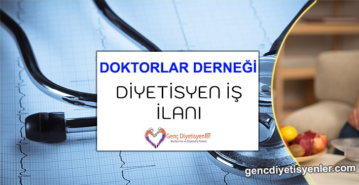 Doktorlar derneği diyetisyen iş ilanı