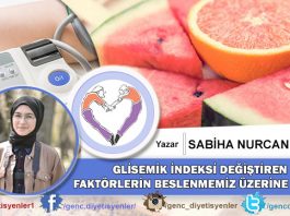 SABİHA NURCAN KURT GLİSEMİK İNDEKSİ DEĞİŞTİREN FAKTÖRLERİN BESLENMEMİZ ÜZERİNE ETKİSİ