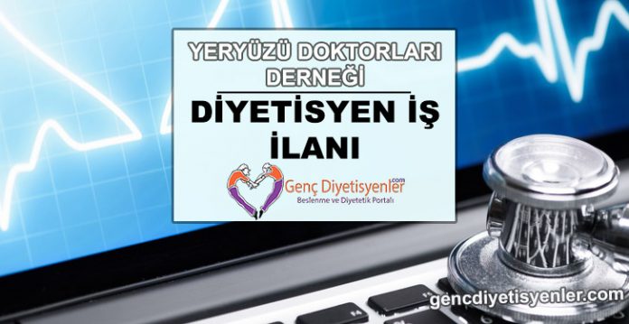 yeryüzü doktorları derneği DİYETİSYEN iş ilanı