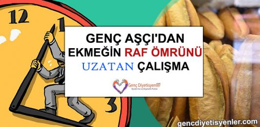 GENÇ AŞÇI'DAN EKMEĞİN RAF ÖMRÜNÜ UZATAN ÇALIŞMA