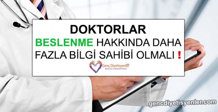 doktorlar beslenme hakkında daha fazla bilgi sahibi olmalı