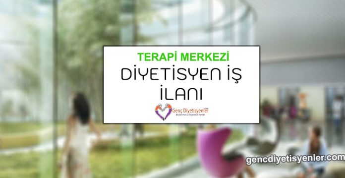 terapi merkezi diyetisyen iş ilanı