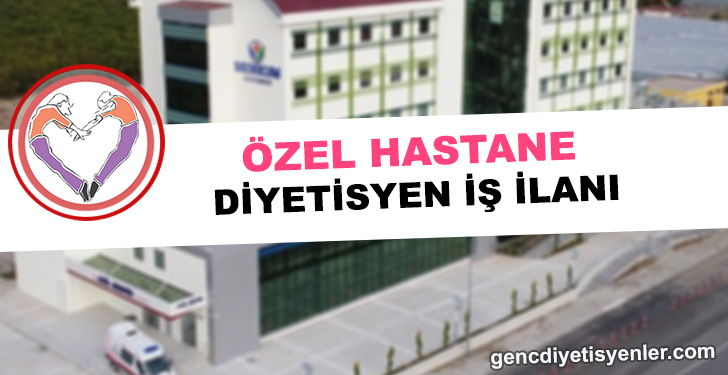 özel hastane Diyetisyen iş ilanı