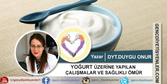 DUYGU ONUR YOĞURT ÜZERİNE YAPILAN ÇALIŞMALAR VE SAĞLIKLI ÖMÜR