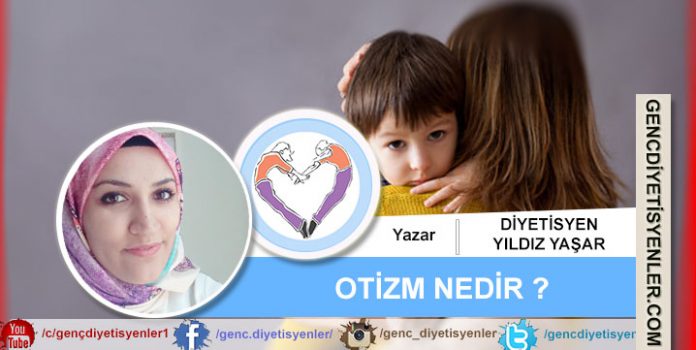 Diyetisyen Yıldız YAŞAR - Otizm