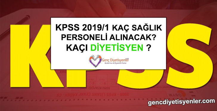 Kpss 2019-1 Kaç Sağlık Personeli Alınacak Kaçı Diyetisyen