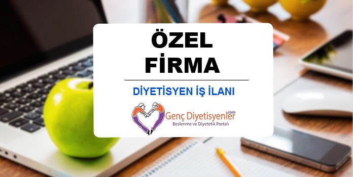 Özel Firma - Diyetisyen İş İlanı