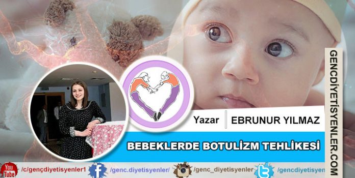 Ebrunur YILMAZ - Bebeklerde botulizm tehlikesi