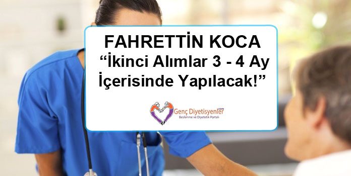 Fahrettin KOCA İkinci Alımlar 3 - 4 Ay İçerisinde Yapılacak