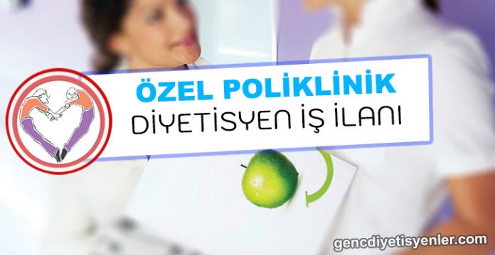 poliklinik diyetisyen iş ilanı