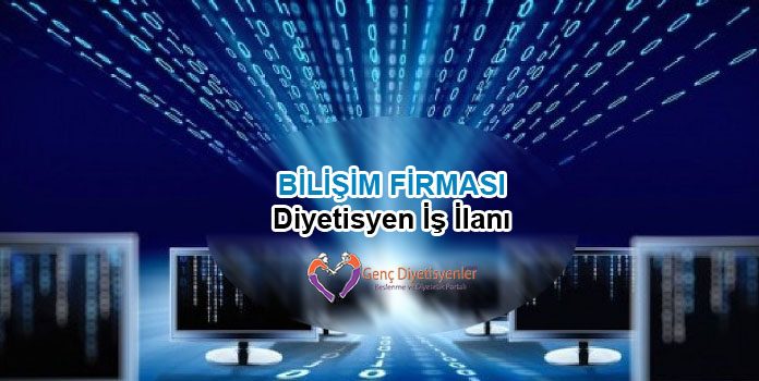 Bilişim Firması Diyetisyen iş ilanı